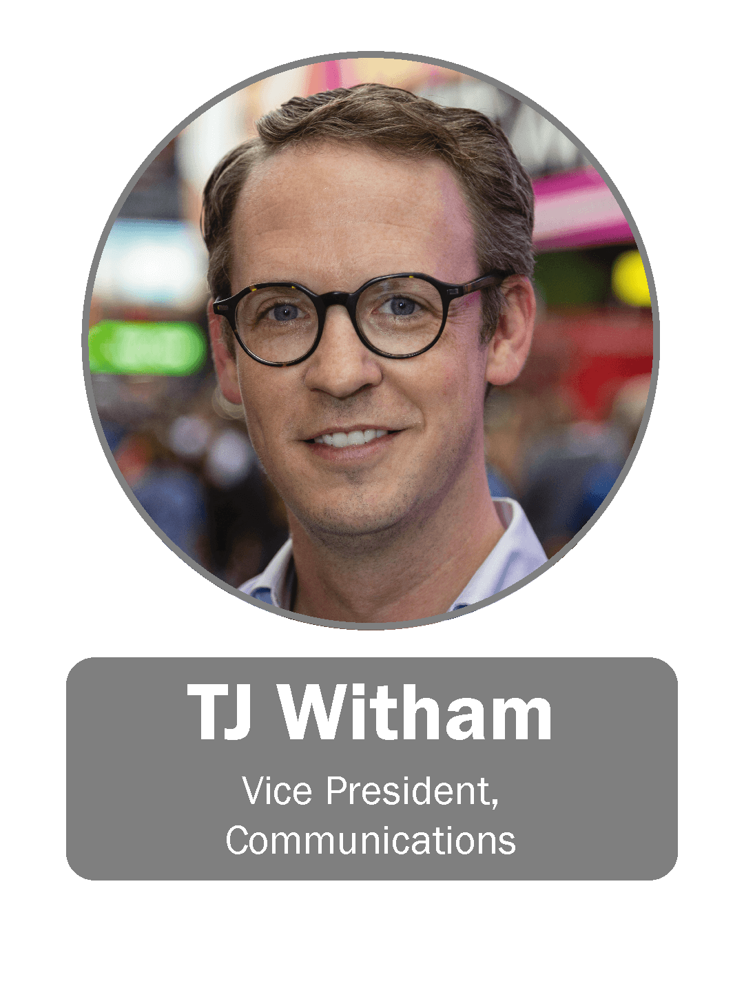 TJ Witham | Vice President, Communications